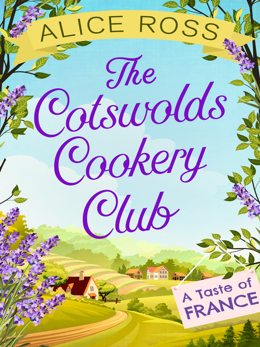 Title details for The Cotswolds Cookery Club: A Taste of France by Alice Ross - Available